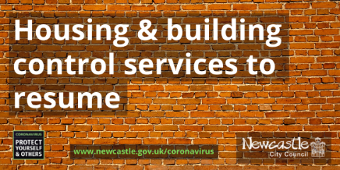 Red brick wall with text "Housing and building control services to resume" and link to www.newcastle.gov.uk/coronavirus